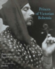 Image for Princes of Victorian Bohemia  : photographs by David Wilkie Wynfield