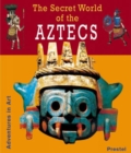 Image for The Secret World of the Aztecs