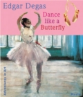 Image for Edgar Degas  : dance like a butterfly
