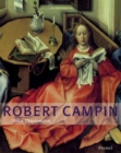 Image for Robert Campin  : a monograph and survey of work