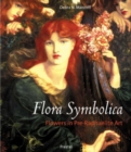 Image for Flora symbolica  : flowers in Pre-Raphaelite art