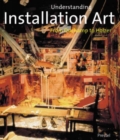 Image for Understanding installation art  : from Duchamp to Holzer