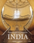 Image for Splendours of Imperial India  : British architecture in the 18th and 19th centuries