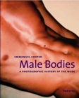 Image for Male bodies  : a photographic history of the nude