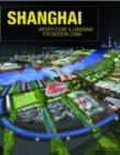 Image for Shanghai  : architecture &amp; urbanism for modern China