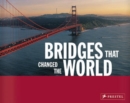 Image for Bridges That Changed the World