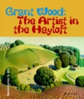 Image for Grant Wood  : the artist in the hayloft