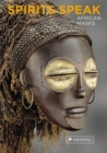Image for Spirits Speak : African Masks
