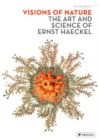 Image for Visions of nature  : the art and science of Ernst Haeckel