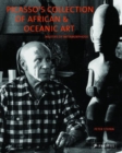 Image for Picasso&#39;s collection of African &amp; oceanic art  : masters of metamorphosis