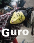 Image for Guro : Masks, Performances, and Master Carvers in Ivory Coast