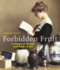 Image for Forbidden fruit  : a history of women and books in art