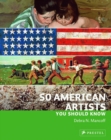 Image for 50 American Artists You Should Know