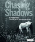 Image for Chasing shadows  : Santu Mofokeng, thirty years of photographic essays