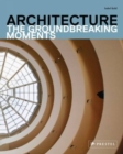 Image for Architecture  : the groundbreaking moments
