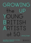 Image for Growing up  : the Young British Artists at 50
