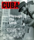 Image for Cuba through the lens  : photographs from the revolution