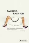 Image for Talking fashion  : from Nick Knight to Raf Simons in their own words
