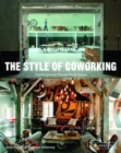 Image for The style of coworking  : contemporary shared workspaces