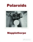 Image for Robert Mapplethorpe  : Polaroids