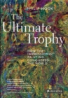 Image for The ultimate trophy  : how the Impressionist painting conquered the world