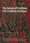 Image for The Future of Tradition - The Tradition of Future