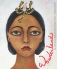 Image for In Wonderland : Las Aventuras Surrealistas De Mujeres Artistas En Mexico Y Estados Unidos