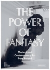 Image for The power of fantasy  : modern and contemporary art from Poland
