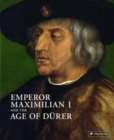 Image for Emperor Maximilian I and the Age of Durer