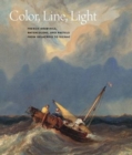 Image for Color, line, light  : French drawings, watercolors, and pastels from Delacroix to Signac