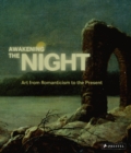 Image for Awakening the night  : art from Romanticism to the present