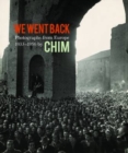 Image for We Went Back: Photographs from Europe 1933-1956 by Chim