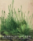 Image for Albrecht Dèurer  : master drawings, watercolors, and prints from the Albertina