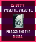 Image for Picasso and the model  : Sylvette, Sylvette, Sylvette