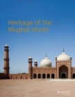 Image for The heritage of the Mughal world