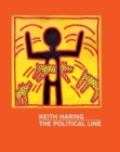 Image for Keith Haring : The Political Line
