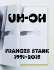 Image for UH-OH: Frances Stark, 1991-2015