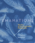 Image for Emanations: The Art of the Cameraless Photograph