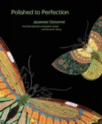 Image for Polished to perfection  : Japanese cloisonnâe from the collection of Donald K. Gerber and Sueann E. Sherry