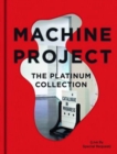 Image for Machine Project  : the platinum collection (live by special request)