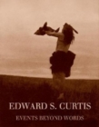 Image for Edward S. Curtis  : events beyond words