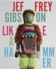 Image for Jeffrey Gibson : Like A Hammer
