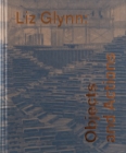 Image for Liz Glynn : Objects and Actions