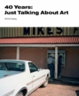 Image for 40 years  : just talking about art