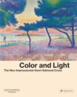 Image for Color and light  : the neo-impressionist Henri-Edmond Cross