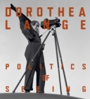 Image for Dorothea Lange - politics of seeing