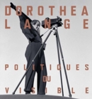 Image for Dorothea Lange : Politiques du Visible