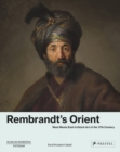 Image for Rembrandt&#39;s Orient  : West meets East in Dutch art of the 17th century