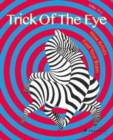 Image for Trick of the eye  : how artists fool your brain