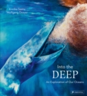Image for Into the Deep : An Exploration of Our Oceans